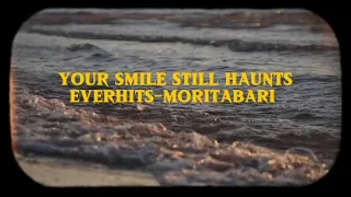 your smile still haunts full version everhits moritabari 
