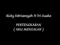 Download Lagu Ricky Febriansyah Ft. Tri Suaka  -  Pertengkaran (Aku Mengalah)    | (Lirik)