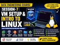 Data Engineering Course Session-7 VM Setup Linux Basics CKRONIX