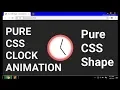 CSS Animated Clock - Pure CSS Clock Shape