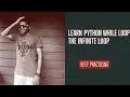 Learn Python Programming 11 - while loop in 2 minutes infinite loop