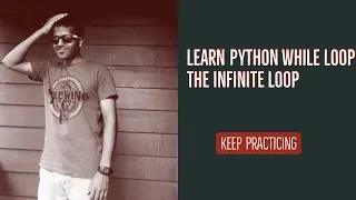 Learn Python Programming 11 - while loop in 2 minutes infinite loop