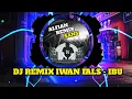 Download Lagu DJ REMIX IWAN FALS - IBU || DJ VIRAL TIKTOK