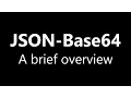 JSON-Base64 Overview