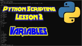 Python Scripting - Everything to Know About Variables LESSON 2