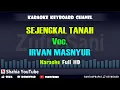 Lagu SEJENGKAL TANAH REMIX VOC. IRVAN MANSYUR KARAOKE │ KARAOKE KN7000