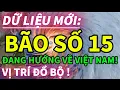 Lagu 🔥 KHẨN: BÃO SỐ 15 TỪ PHILIPPINES LAO THẲNG VỀ VIỆT NAM?