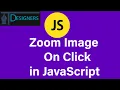 Zoom image on click in javascript Zoom PIcture Javascript