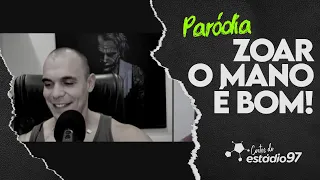 PARÓDIA - ZOAR O MANO É BOM!