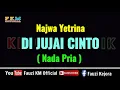 Download Lagu Najwa Yetrina - DI JUJAI CINTO ( Karaoke ) Nada Pria / Cowok