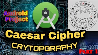 Caesar Cipher Algorithm Project in Android Studio Cryptography Project with JAVA in Android PART 1