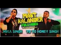 Download Lagu Mast kalandar |Mika singh|YoYo Honey singh| Full song
