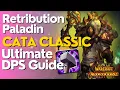 Retribution Paladin Complete DPS Guide Cataclysm Classic