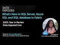 2025 Year in Review What s new in SQL Server Azure SQL and SQL DB in Fabric Data Exposed Live