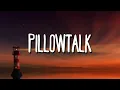 Download Lagu ZAYN - PILLOWTALK (Lyrics)