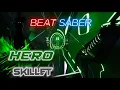 Lagu Beat Saber - Hero (Skillet)
