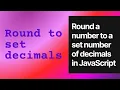 Round a number to a set number of decimals in JavaScript