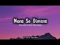 Download Lagu Nona Se Dimana - Bong Alex ft Maxy Makailipessi - Lirik Lagu 