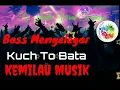Download Lagu Dj India viral Kuch To Bata full bass @kemilaumusik3378
