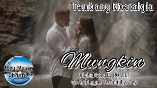 Download MUNGKIN (Versi Reggae , Cover by : Fey) MP3