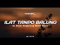 ILAT TANPO BALUNG❗DJ SLOW ANGKLUNG SLOW BASS NYANTUY'
