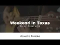 Kacey Musgraves - Weekend In Texas (Acoustic Karaoke)