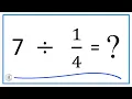 7 Divided by Seven Divided by One-Fourth