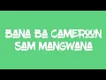 Bana ba Cameroun Lyrics English