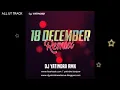 Download Lagu 18 DECEMBER RMX DJ YATINDRA NAGRI