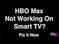HBO Max Not Working On Smart TV - Fix it Now