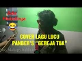 Download Lagu Cover lagu lucu_Gereja Tua, versi batak