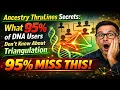 Ancestry ThruLines Secrets What 95 of DNA Users Don t Know About Triangulation - Walk Through