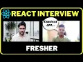 REACT Interview FRESHER - Interview Questions Mock