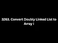 3263 Convert Doubly Linked List to Array I LeetCode Using Python
