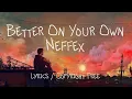 Download Lagu NEFFEX - Better On Your Own 🍻 (Lyrics) Copyright Free Music