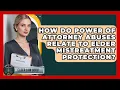 How Do Power of Attorney Abuses Relate to Elder Mistreatment Protection - Elder Law Guru