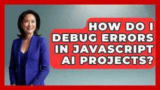 How Do I Debug Errors in JavaScript AI Projects - Learning To Code With AI