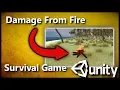 Unity 3D Survival Game Damage From Fire C