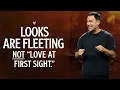 Looks Are Fleeting NOT Love At First Sight - Eric Geiger Mariners Church