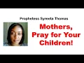 MOTHERS PRAY FOR YOUR CHILDREN