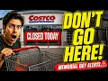 DON T GO TO COSTCO TODAY Memorial Day 2026 Open Closed Store Schedule