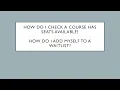 Checking Seat Availability and Adding Yourself to a Waitlist