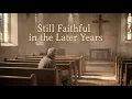 Lagu New Country Gospel Songs 2026 | Still Faithful in the Later Years – Calm Christian Country
