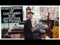 How to Position Customer for Effective Tattooing