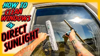 HOW TO CLEAN WINDOWS IN DIRECT SUNLIGHT WINDOW CLEANING TECHNIQUES