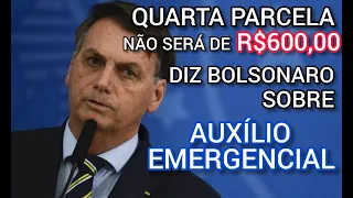 Vai ter a quarta parcela, mas não de R$ 600’, diz Bolsonaro sobre auxílio emergencial