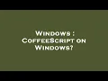 Windows CoffeeScript on Windows