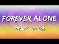 Paulo Londra - Forever Alone (Letra\Lyrics)