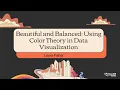 Beautiful and Balanced Using Color Theory in Data Visualization - Laura Fisher