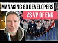 Managing 80 Developers as VP of Engineering